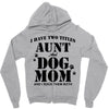 i have two titles aunt and dogmom an i rock them both Zipper Hoodie