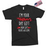 i'm your father's day gift mom says you're welcome, Exclusive T-shirt