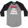 Music Eat Sleep Repeat 3/4 Sleeve Shirt