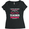 i never dreamed i would be a super cool teacher. but here i am killing Women's Triblend Scoop T-shirt