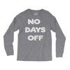 no days off Long Sleeve Shirts