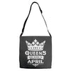 Queens Are Born In April Adjustable Strap Totes