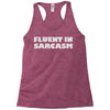 fluent in sarcasm Racerback Tank