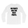 no pants are the best pants t shirt slogan top tee tshirt logo funny h Long Sleeve Shirts