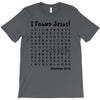 i Found Jesus T-Shirt