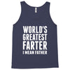 World's Greatest Farter I Mean Father Tank Top