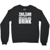 this team makes me drink Crewneck Sweatshirt
