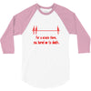 for a minute there, you bored me to death t shirt 3/4 Sleeve Shirt