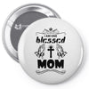 I Am One Blessed Mom Pin-back button
