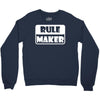 rule maker Crewneck Sweatshirt