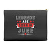Legends Are Born In June Accessory Pouches
