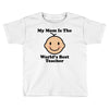 My Mom Is The World's Best Teacher Toddler T-shirt