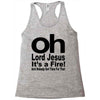 oh lord jesus it's a fire Racerback Tank