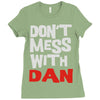 don't mess with dan Ladies Fitted T-Shirt