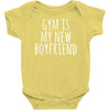 gym is my new boyfriend Baby Onesie