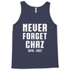 Never Forget Chaz Tank Top