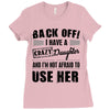 Back Off Crazy Daughter Afraid To Use Her Ladies Fitted T-Shirt