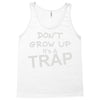 don't grow up it's a trap Tank Top