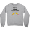 down with homework Crewneck Sweatshirt