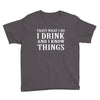 i drink i know Youth Tee