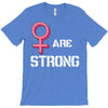 Women's March We Are Strong T-Shirt