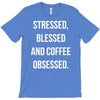 stressed, blessed and coffee obsessed T-Shirt