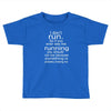 i don't run Toddler T-shirt