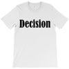decision T-Shirt