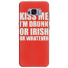 kiss me i'm drunk or irish Samsung Galaxy S8 Plus