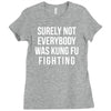 surely not everybody was kung fu fighting Ladies Fitted T-Shirt