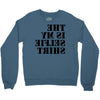 this is my selfie shirt Crewneck Sweatshirt