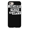 never trust a hippy iPhone 8