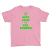 keep calm and kill zombies Youth Tee