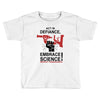 embrace science Toddler T-shirt