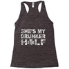 she's my drunker helf Racerback Tank
