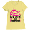 Queens Are Born in December Ladies Fitted T-Shirt