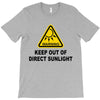keep out of direct sunlight T-Shirt