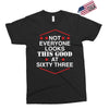 not everyone looks this good at sixty three Exclusive T-shirt