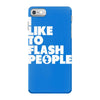 i like to flash people iPhone 7 Case