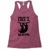 drop like a sloth Racerback Tank