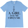 a girl has no costume (black) T-Shirt