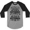 Real Kings Are Born On September 11 3/4 Sleeve Shirt
