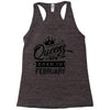Queens Are Born In February Racerback Tank