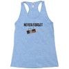 never forget Racerback Tank