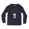 Ok But First Coffee Long Sleeve Shirts
