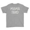 mama tired Youth Tee