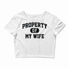property of my wife Crop Top