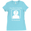 you won't find me on facebook geeky Ladies Fitted T-Shirt
