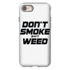 don't smoke shit weed iPhone 8
