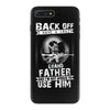 Back Off I Have A Crazy Grandpa And I am not Afraid To Use Him iPhone 7 Plus Case